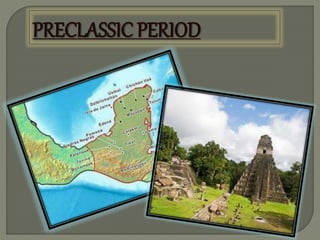 PRECLASSIC PERIOD
 