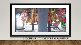 MOCHILAS HECHAS POR LAS FAMILIAS
WAYU
 