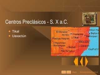 Centros Preclásicos - S. X a.C. Tikal Uaxactún Mapa Uaxactún 