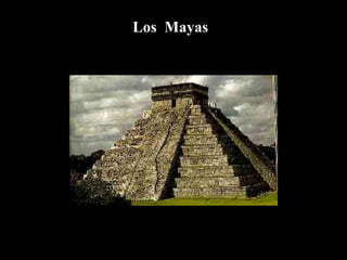 Los Mayas
 
