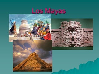 Los Mayas
 