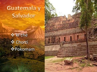 ki´ché Chortí Pokomam 