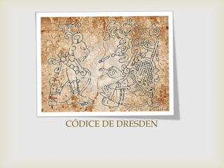 CÓDICE DE DRESDEN
 