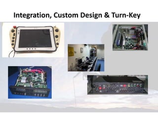 Integration, Custom Design & Turn-Key
 