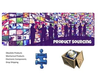 Obsolete Products
Mechanical Products
Electronic Components
Drop Shipping
 