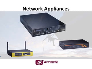 Network Appliances
 