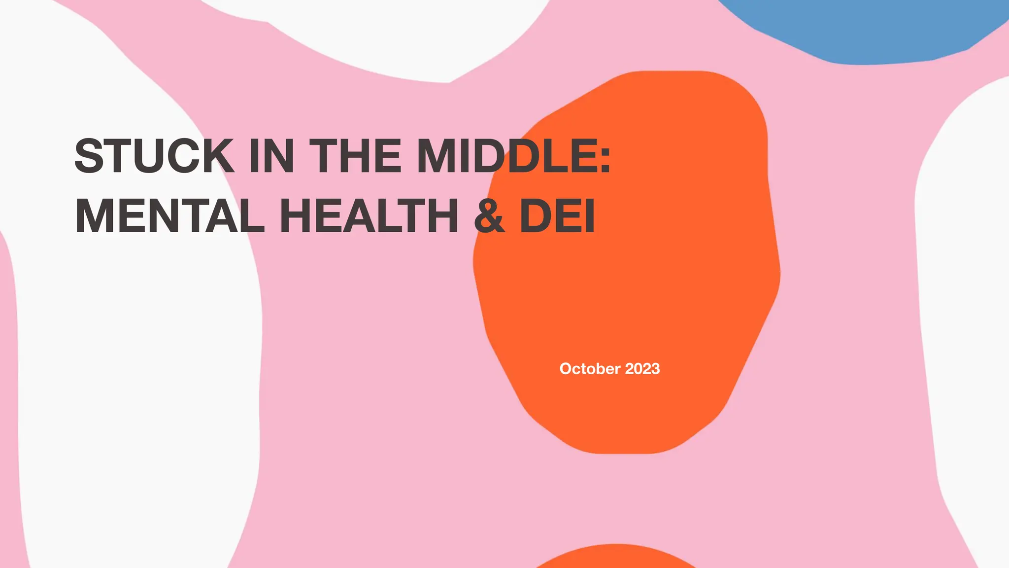 CULTURE BUILDING FOR FEMALE LEADERS: TORONTO
www.thetapinteam.co
m
#LEADwithCOURAGE @TheTapInTeam
LINKEDIN
STUCK IN THE MIDDLE:
MENTAL HEALTH & DEI
October 2023
 