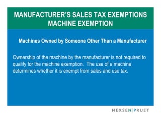 MANUFACTURER’S SALES TAX EXAMPTIONS
    EXAMPLES OF NON-EXEMPT MACHINES OR PARTS
    material handling machinery and/or m...