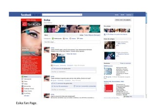 Esika	
  Fan	
  Page.	
  
 