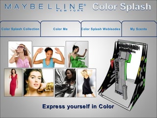 Maybelline Color Splash Product Pitch