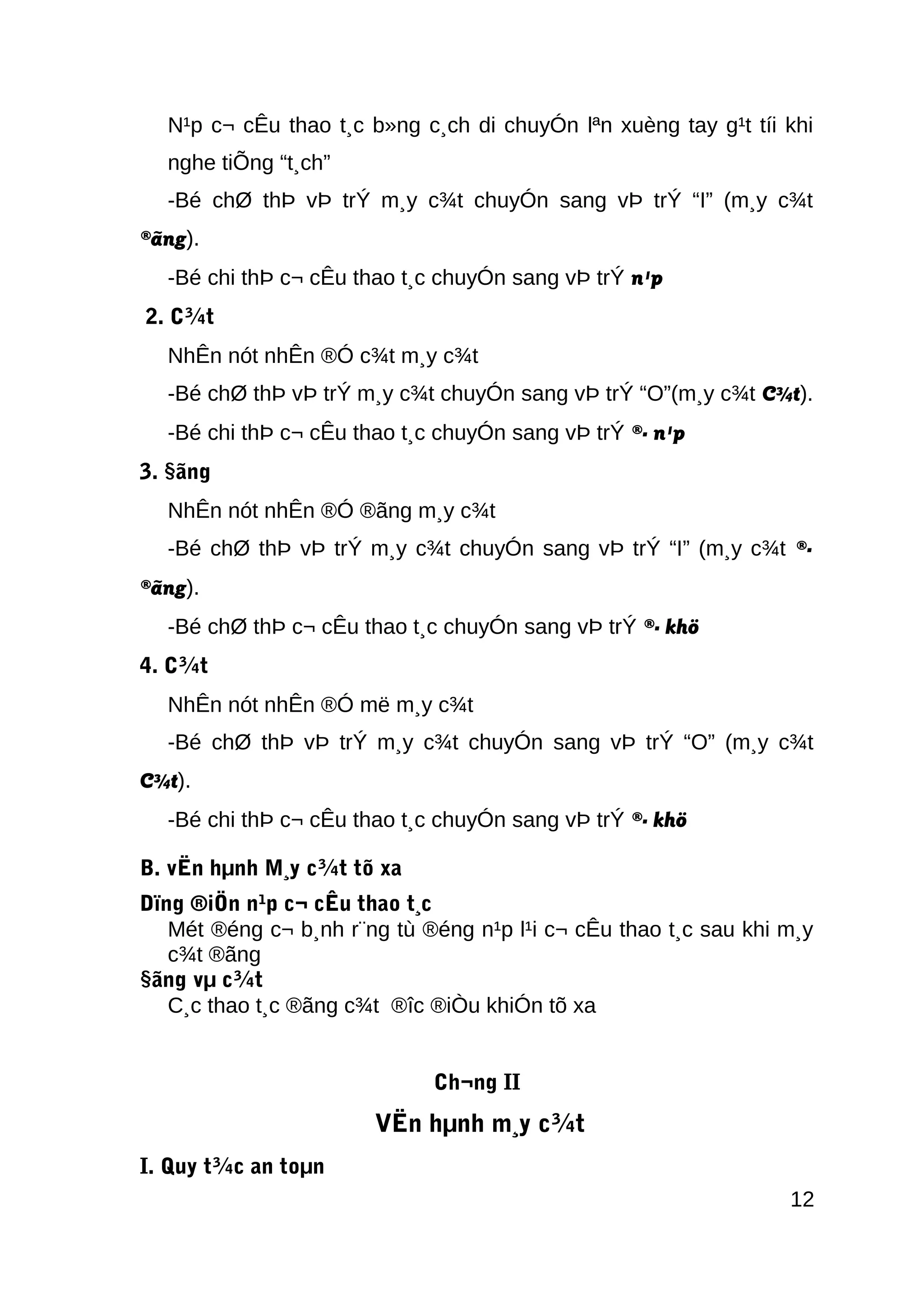 N¹p c¬ cÊu thao t¸c b»ng c¸ch di chuyÓn lªn xuèng tay g¹t tíi khi
nghe tiÕng “t¸ch”
-Bé chØ thÞ vÞ trÝ m¸y c¾t chuyÓn sang vÞ trÝ “I” (m¸y c¾t
®ãng).
-Bé chi thÞ c¬ cÊu thao t¸c chuyÓn sang vÞ trÝ n¹p
2. C¾t
NhÊn nót nhÊn ®Ó c¾t m¸y c¾t
-Bé chØ thÞ vÞ trÝ m¸y c¾t chuyÓn sang vÞ trÝ “O”(m¸y c¾t C¾t).
-Bé chi thÞ c¬ cÊu thao t¸c chuyÓn sang vÞ trÝ ®· n¹p
3. §ãng
NhÊn nót nhÊn ®Ó ®ãng m¸y c¾t
-Bé chØ thÞ vÞ trÝ m¸y c¾t chuyÓn sang vÞ trÝ “I” (m¸y c¾t ®·
®ãng).
-Bé chØ thÞ c¬ cÊu thao t¸c chuyÓn sang vÞ trÝ ®· khö
4. C¾t
NhÊn nót nhÊn ®Ó më m¸y c¾t
-Bé chØ thÞ vÞ trÝ m¸y c¾t chuyÓn sang vÞ trÝ “O” (m¸y c¾t
C¾t).
-Bé chi thÞ c¬ cÊu thao t¸c chuyÓn sang vÞ trÝ ®· khö
B. vËn hµnh M¸y c¾t tõ xa
Dïng ®iÖn n¹p c¬ cÊu thao t¸c
Mét ®éng c¬ b¸nh r¨ng tù ®éng n¹p l¹i c¬ cÊu thao t¸c sau khi m¸y
c¾t ®ãng
§ãng vµ c¾t
C¸c thao t¸c ®ãng c¾t ®îc ®iÒu khiÓn tõ xa
Ch¬ng II
VËn hµnh m¸y c¾t
I. Quy t¾c an toµn
12
 