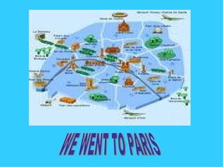 WE WENT TO PARIS 