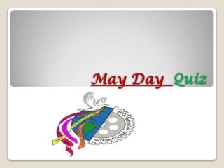 May Day Quiz
 