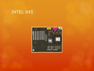 INTEL 845
 