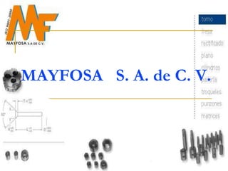 MAYFOSA S. A. de C. V.
 