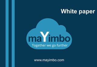 www.mayimbo.com
White paper
 
