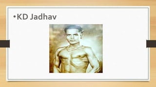•KD Jadhav
 