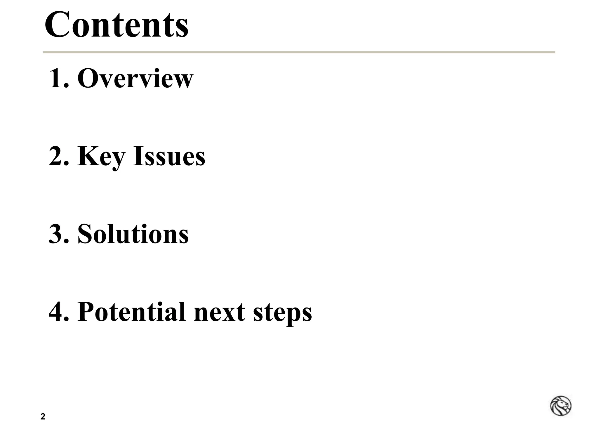 22
1. Overview
2. Key Issues
3. Solutions
4. Potential next steps
Contents
 
