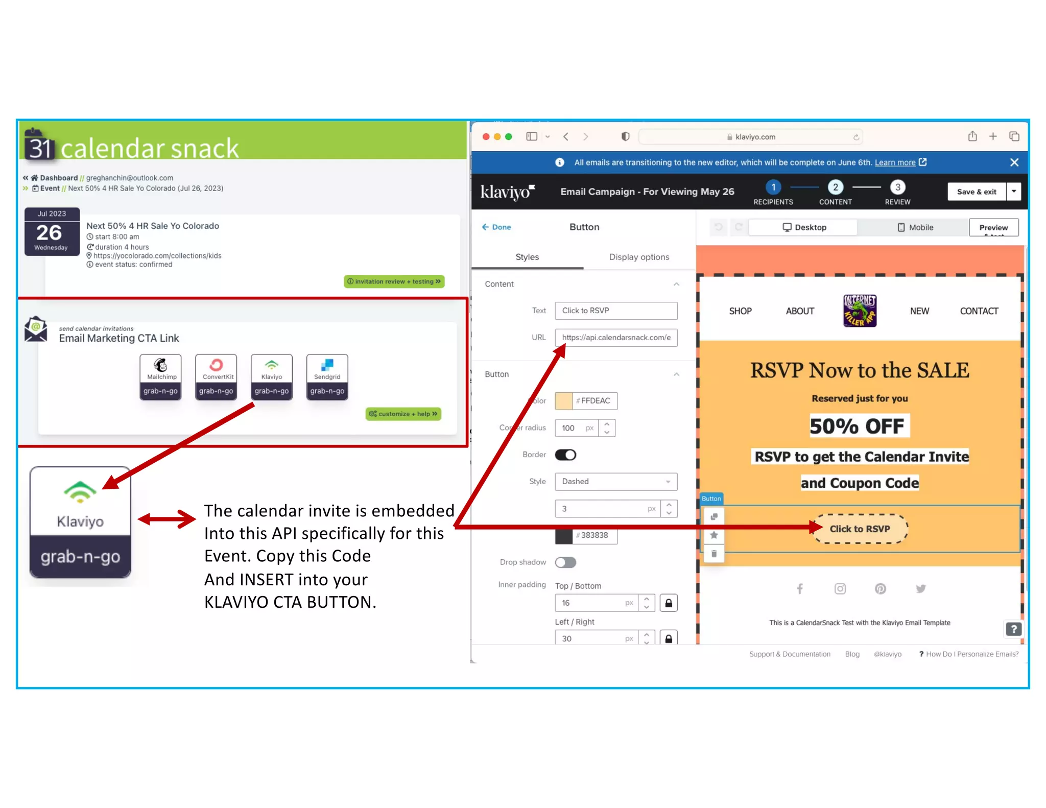 The calendar invite is embedded
Into this API specifically for this
Event. Copy this Code
And INSERT into your
KLAVIYO CTA BUTTON.
 