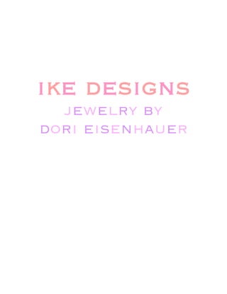 ike designs
  jewelry by
dori eisenhauer
 