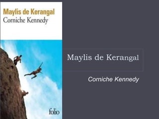 Maylis de Kerangal
Corniche Kennedy
 