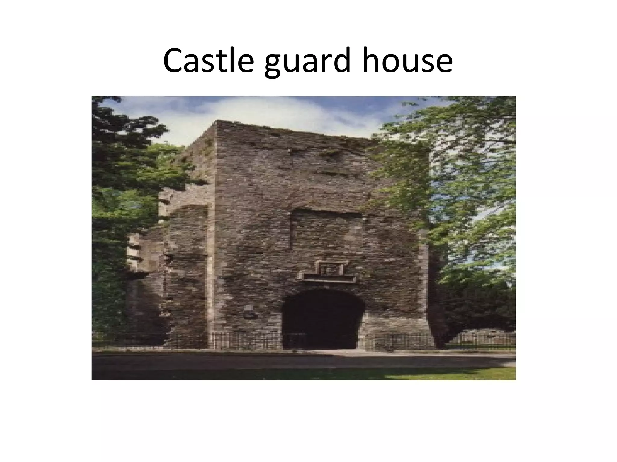 Castle guard house