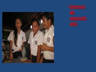 • Jóvenes
de
segundo
año
 