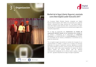 12
Digital
Insurance
ADN del Seguro29.05.2017
Organización3
Maribel de la Vega (Liberty Seguros), premiada
como Best Digit...