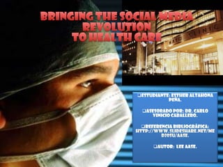 Bringing The Social Media RevolutionTo Health Care ,[object Object]