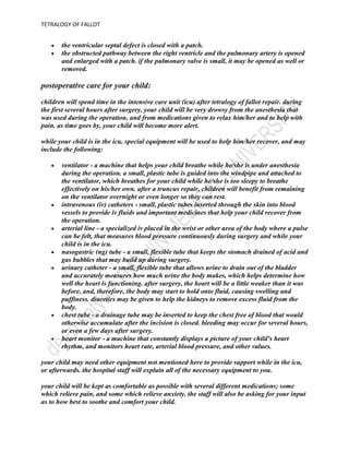 some long-term problems can include leftover or worsening obstruction between the right pumping chamber and the lung arteries. another problem can be a leaky pulmonary valve and enlargement of the heart’s right side. patients with repaired tetralogy of fallot have a higher risk of heart rhythm disturbances called arrhythmias. sometimes these may cause dizziness or fainting.