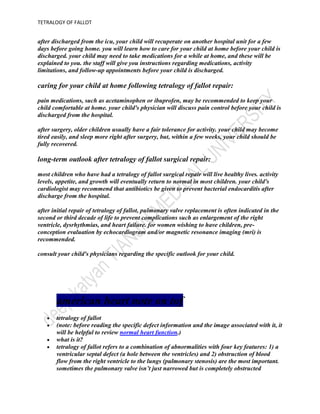 generally, the long-term outlook is good, but some patients may need medicines, heart catheterization or even more surgery.