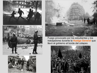 Fuego provocado por los estudiantes y los trabajadores durante la  Huelga General  que llevó al gobierno al borde del colapso.  