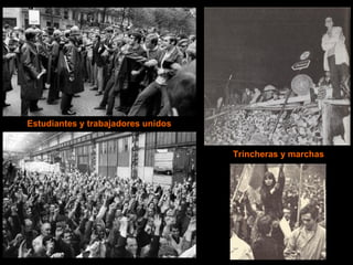 Estudiantes y trabajadores unidos Trincheras y marchas 