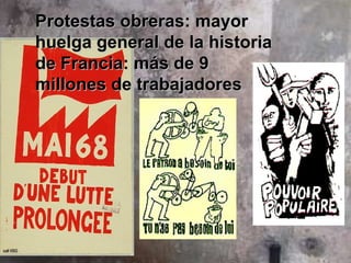 Protestas obreras: mayor huelga general de la historia de Francia: más de 9 millones de trabajadores 