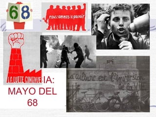 FRANCIA:
MAYO DEL
   68
 