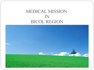 MEDICAL MISSION  IN BICOL REGION 