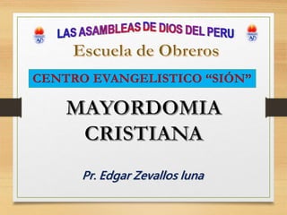 CENTRO EVANGELISTICO “SIÓN”
Pr. Edgar Zevallos luna
 