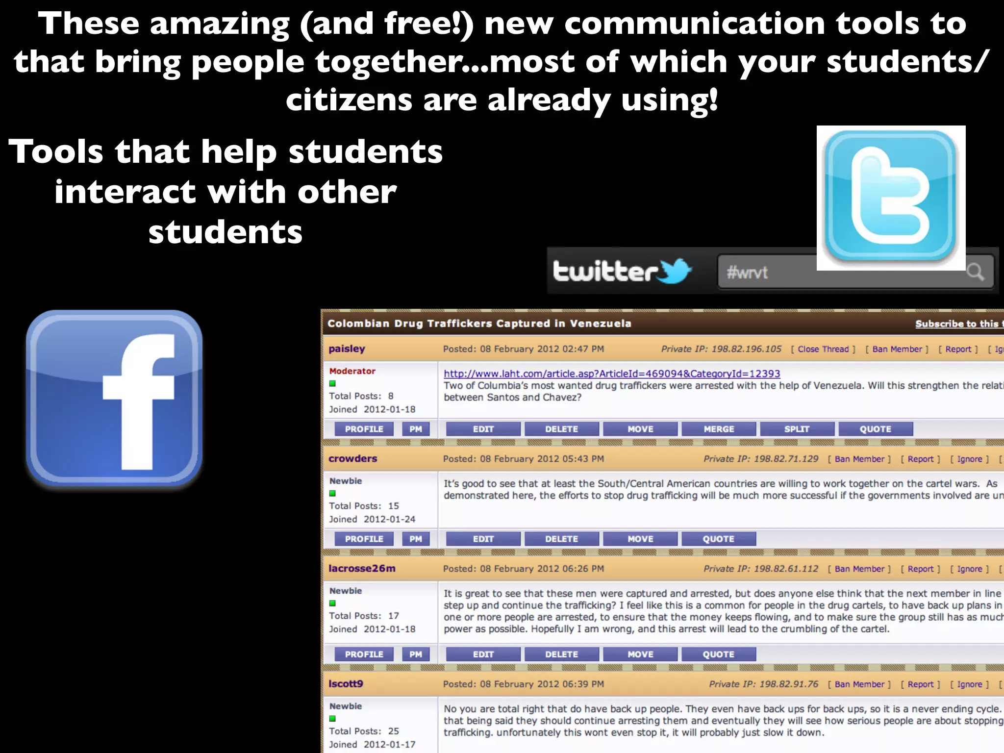 These amazing (and free!) new communication tools to
that bring people together...most of which your students/
citizens are already using!
Tools that help students
interact with other
students
 