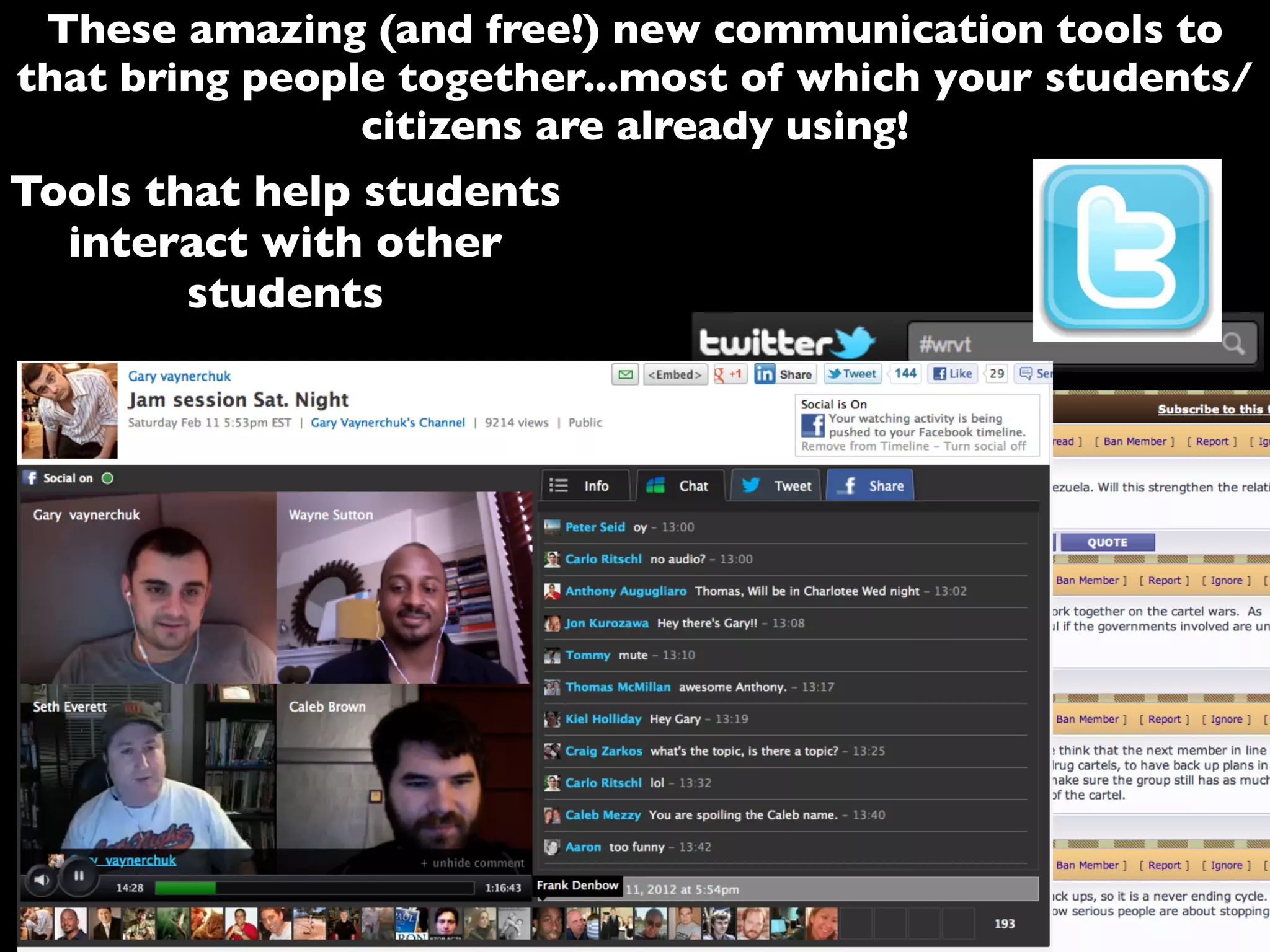 These amazing (and free!) new communication tools to
that bring people together...most of which your students/
citizens are already using!
Tools that help students
interact with other
students
 