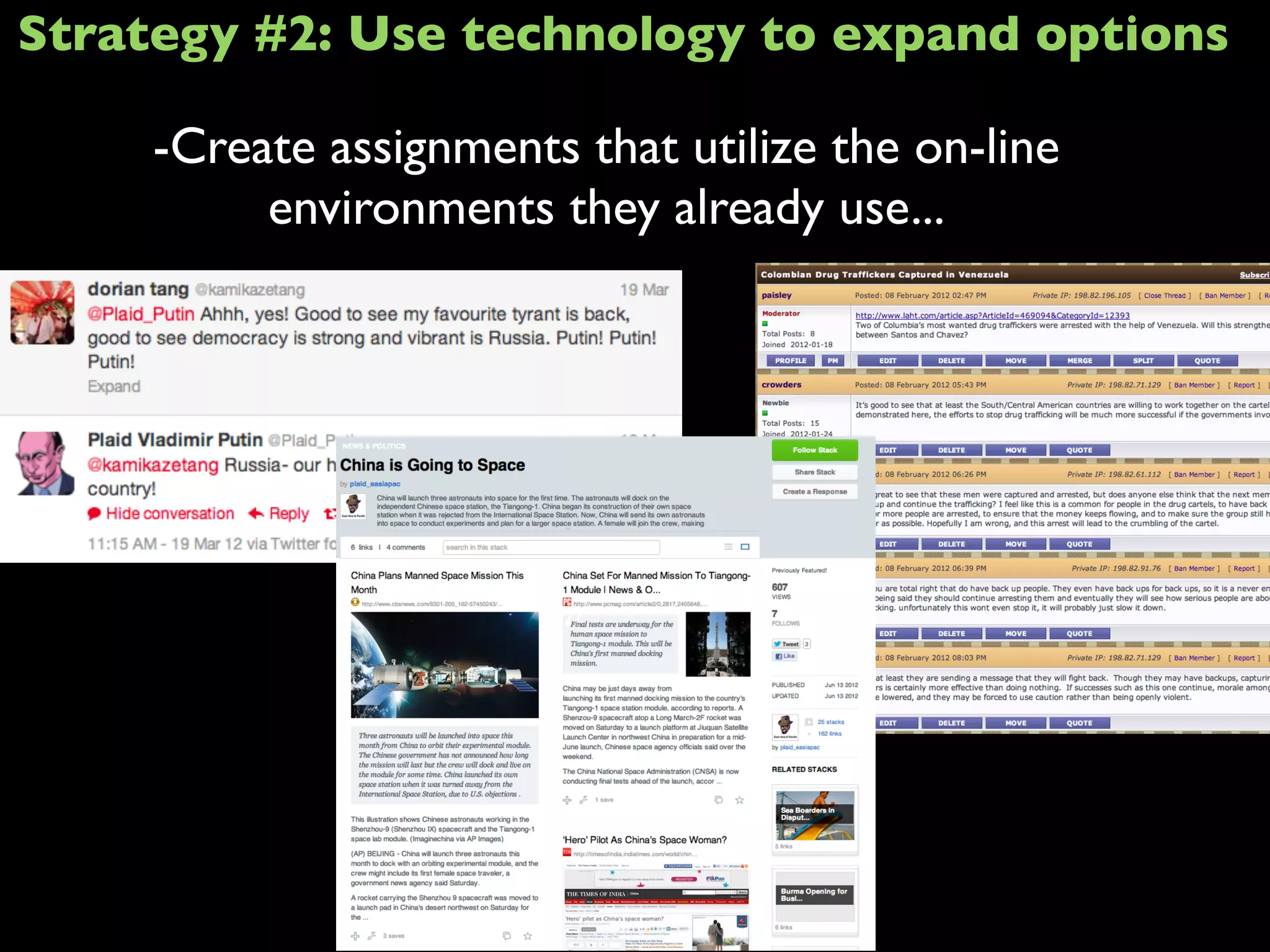 -Create assignments that utilize the on-line
environments they already use...
Strategy #2: Use technology to expand options
 