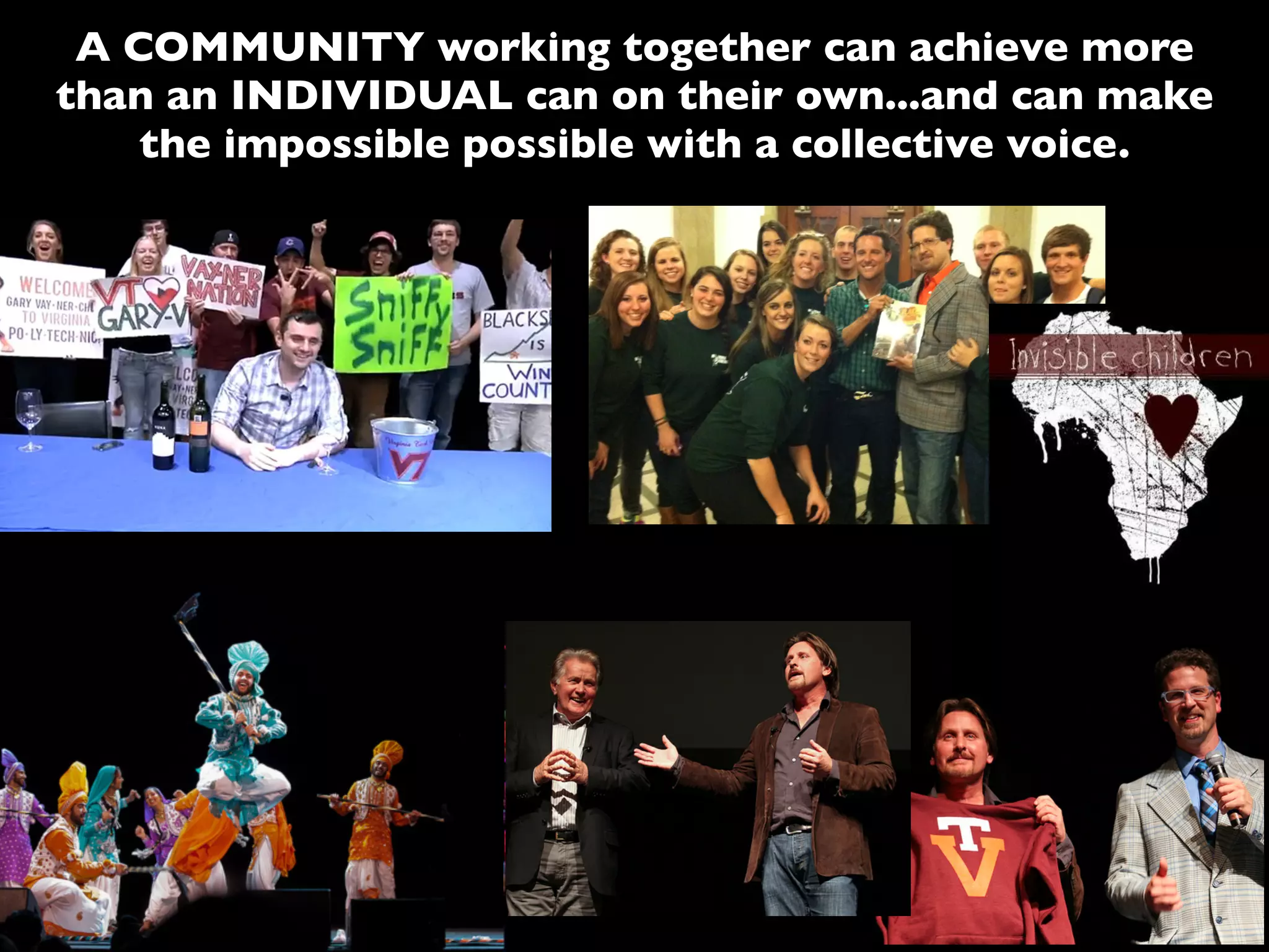 A COMMUNITY working together can achieve more
than an INDIVIDUAL can on their own...and can make
the impossible possible with a collective voice.
 