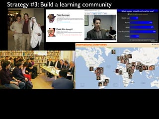 Strategy #3: Build a learning community
 