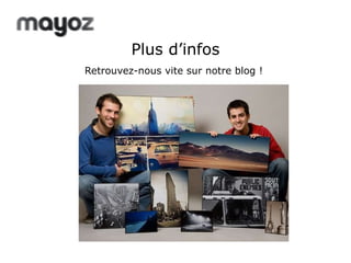 Plus d’infos Retrouvez-nous vite sur notre blog !