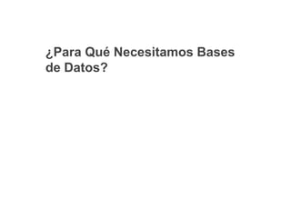 ¿Para Qué Necesitamos Bases de Datos?Access 2007 es un programa que le permitecrear y administrar bases de datos. Una base de datos es un lugar donde usted puede guardar información relacionada con un tema específico. Según el uso que le va a dar a la información sabrá si necesita una base de datos de Access o un programa diferente para crear y administrar sus datos. En esta lección, discutiremos lo que hace una base de datos y como decidir si necesita una base de datos para administrar su información. 