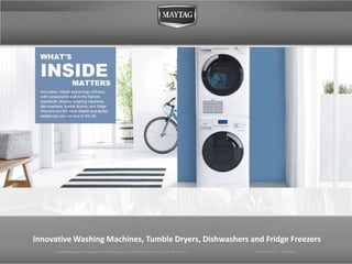 Innovative Washing Machines, Tumble Dryers, Dishwashers and Fridge Freezers
 