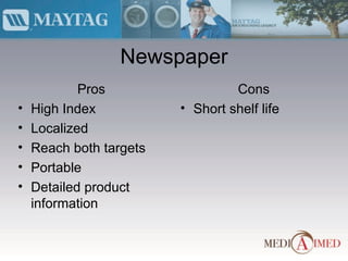 Newspaper Pros High Index Localized Reach both targets Portable Detailed product information Cons Short shelf life 