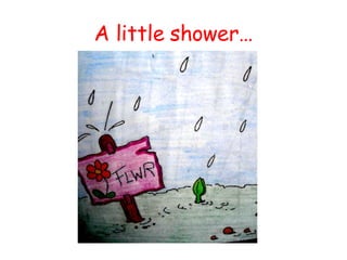A little shower…