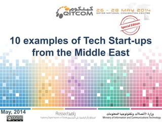 May, 2014
10 examples of Tech Start-ups
from the Middle East
 