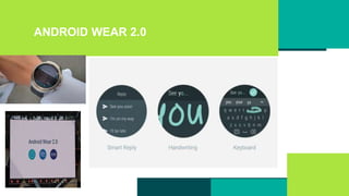 ANDROID WEAR 2.0
 
