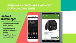 RUNNING ANDROID APPS WITHOUT
DOWNLOADING THEM
 